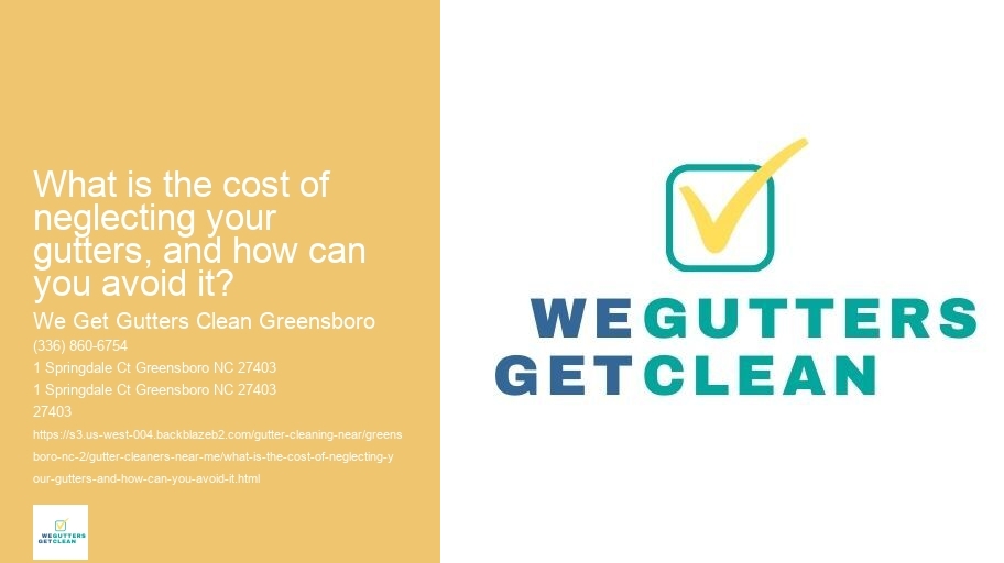 What is the cost of neglecting your gutters, and how can you avoid it?